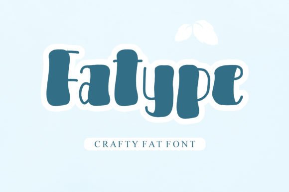 Fatype: A Display Font Full of Positivity and Charm
