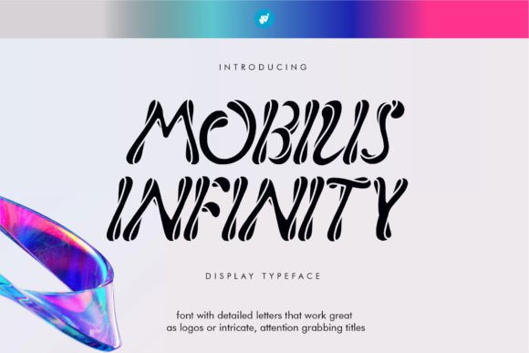 Mobius Infinity: A Wavy Display Font with a Unique Edge